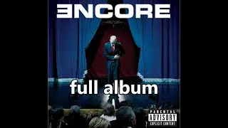 Eminem Encore full album...Enjoy