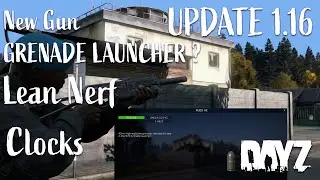 Dayz 1.16- Wishing for a GRENADE LAUNCHER?- New Gun- Lean Nerf, PAPER TRICK BACK?