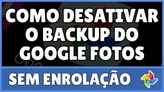 Como Desativar o Backup do Google Fotos no Seu Celular 2023