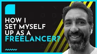 How I Set Myself Up as a Freelancer? - Upwork 2021