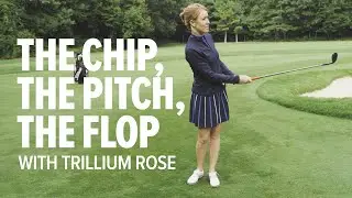 Trillium Rose Shows How to Hit a Chip, Pitch and Flop Shot with One Wedge | Golf Tips | Titleist