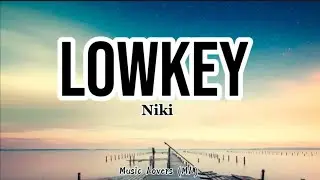Niki - Lowkey (Lyrics)
