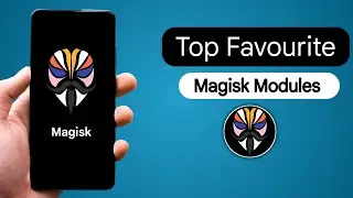 Top Favourite Magisk Modules