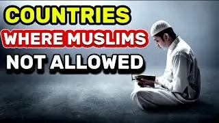 Top 15 Countries Where Muslims are not Welcome in 2024