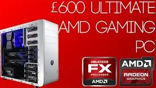 [PC BUILD] £600 Ultimate AMD 8 Core Gaming Budget PC