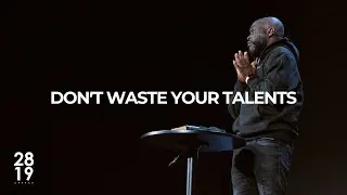 ENTRY & END TIMES | Don't Waste Your Talents | Matthew 