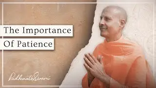 The Importance Of Patience | Radhanath Swami
