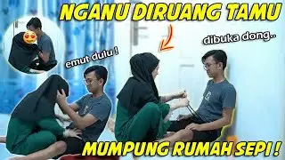 NGANU DIRUANG TAMU !! MUMPUNG SEPI NIH, AWALNYA ISTRI GA MAU HEHE