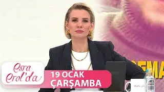 Esra Erol'da 19 Ocak Çarşamba | Tek Parça
