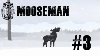 ЗИМНЯЯ ОХОТА ● Прохождение Mooseman ● #3