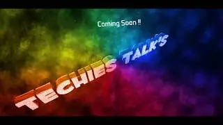 ** Techies Talkie ** - A World with Technologies - Coming Soon