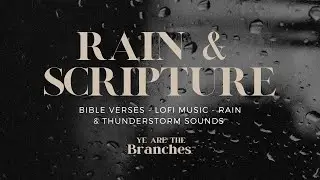 [No Ads] GET SOME REST// Bible Verses w/ Rain, Thunderstorms & LOFI for Sleep & Meditation (4 HOURS)