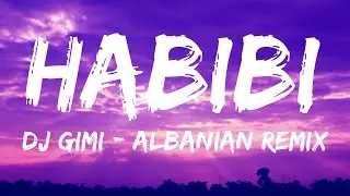 DJ Gimi-O x Habibi (albanian remix) (Lyrics)
