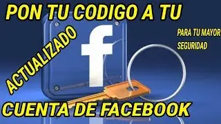 COMO PONER CÓDIGO A TU CUENTA DE FACEBOOK (Actualizado)