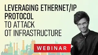 Leveraging EtherNet/IP Protocol to Attack OT Infrastructure | Payatu Webinar