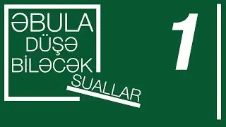 QƏBULA TƏKRAR DÜŞƏ BİLƏCƏK SUALLAR 1