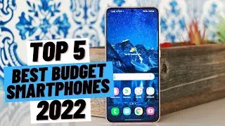 TOP 5 Best Budget Smartphones (2022)