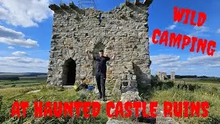 WILD CAMPING NEXT TO HAUNTED CASTLE RUINS / Rothley Castle, Northumberland