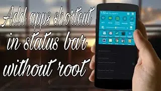 How to add apps shortcut in notification panel without root