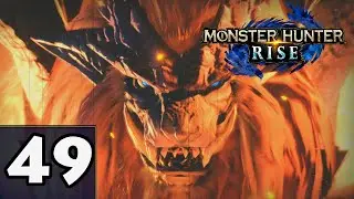 Monster Hunter Rise - Episode 49: The Fire King Teostra