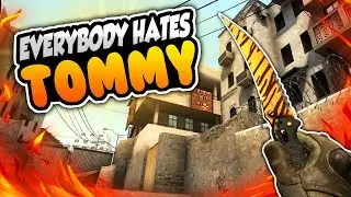 Everybody Hates Tommy [CSGO Funny Moments] /w @akaTommy_