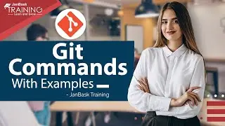 Usage of Git Commands With Examples | Git Commands Tutorial Video | JanBask Training