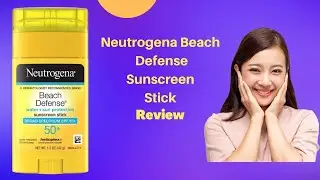 Neutrogena Beach Defense Sunscreen Stick Review | Neutrogena sunscreen stick | Is it worth the price
