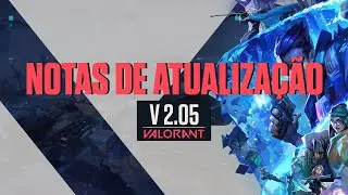 VALORANT | Notas de Atualização - v 2.05