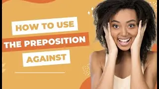 Learn How to Use the Preposition 