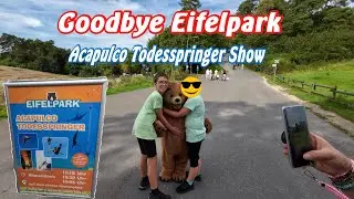 Goodbye Vlog - unser letzter Besuch im Eifelpark Gondorf I Acapulco Todesspringer Show 2024