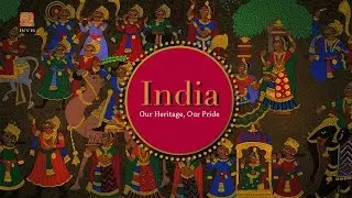 India Our Heritage, Our Pride | World Heritage Sites