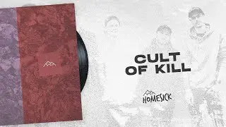 Homesick - Cult of Kill (feat. Jay of Skywalker)