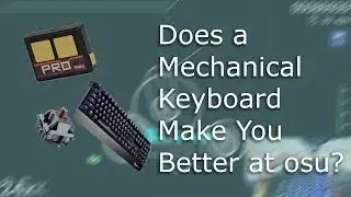 Should You Get A Mechanical Keyboard for osu?
