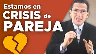175-Estamos en CRISIS DE PAREJA ¿Qué podemos hacer?｜Dr. Armando Duarte