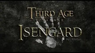 Let's Play: The Third Age: Total War: Isengard Campaign Part 1