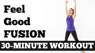 30-Minute Feel Good Fusion Workout - Barefoot Cardio, Pilates, Barre, Yoga Mix