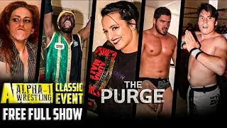 Alpha-1 Wrestling • The Purge • FREE FULL SHOW