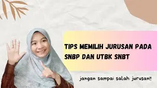 TIPS MEMILIH JURUSAN SNBP DAN UTBK SNBT 2024