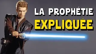 LA PROPHÉTIE DE L'ÉLU EXPLIQUÉE - STAR WARS