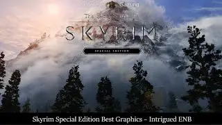 Skyrim SE Best Graphics 2020 - Intrigued ENB (full mod list included)