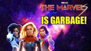 The Marvels Is GARBAGE!