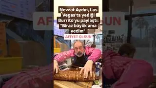 NEVZAT AYDIN LAS VEGAS'TA YEDİĞİ BURRİTO'YU PAYLAŞTI BİRAZ BÜYÜK AMA YEDİM AFİYET OLSUN..