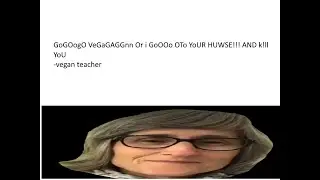 watch this if you hate that vegan teacher