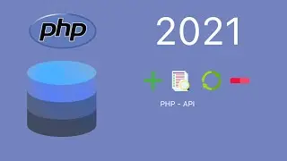 PHP CRUD (2021) API Tutorial.(1/2)