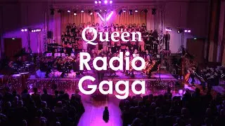 Radio Gaga - Queen Choir + Orchestra Version