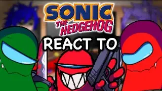 Sonic Characters react to VS Among Us V4 // Part 1 // Gacha Reaction