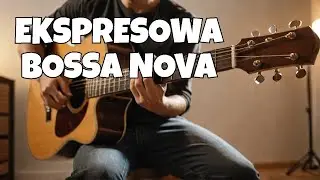 Opanuj grę na gitarze BOSSA NOVY w kilka minut! Gitara -jak grac Bossa nova