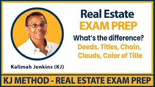 Real Estate EXAM Prep – Deeds, Titles, Chain, Clouds, Color of Title – What’s the difference?