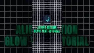Alight Motion Glow Text Tutorial 