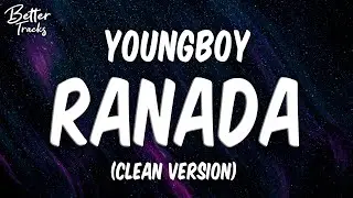 YoungBoy Never Broke Again - Ranada (Clean) (Lyrics) 🔥 (Ranada Clean)